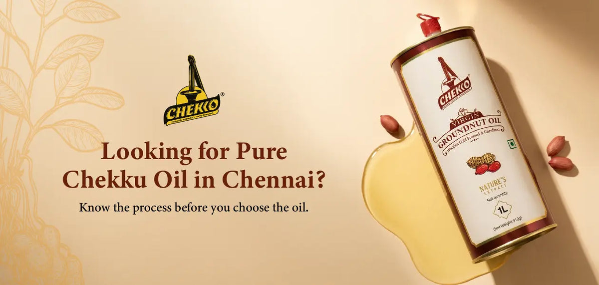 Best Cold Pressed Oil in Chennai: A Buyer’s Guide to Pure Chekku Oils