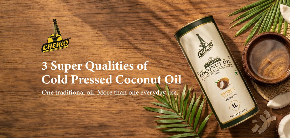 3 Super Qualities of Cold Pressed Coconut Oil