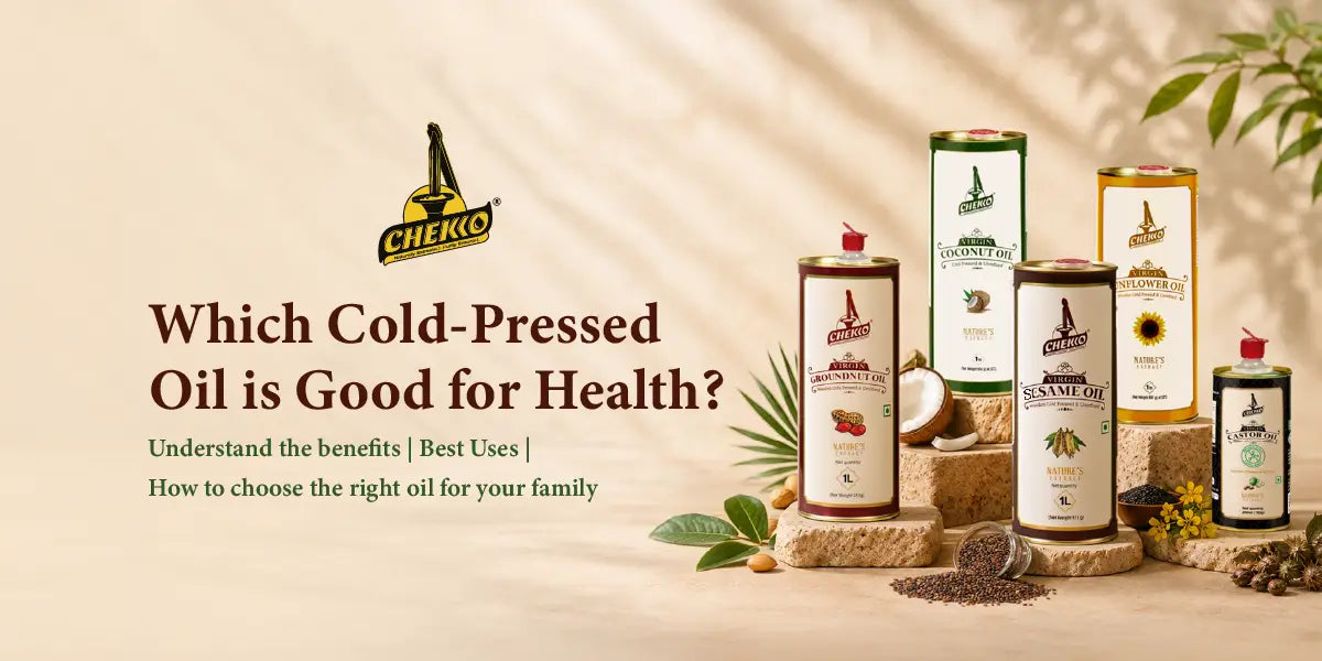 Which cold pressed oil is good for health? | chekko cold pressed oil products with content